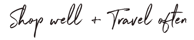 Shop well + Travel often